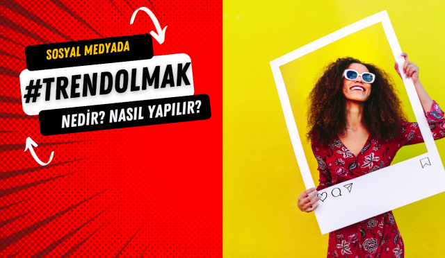 Sosyal Medyada Trend Olmak: İçerik Üreticileri İçin İpuçları