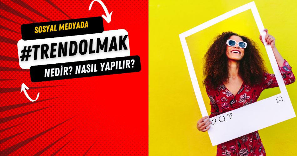 Sosyal Medyada Nasıl Trend Olunur